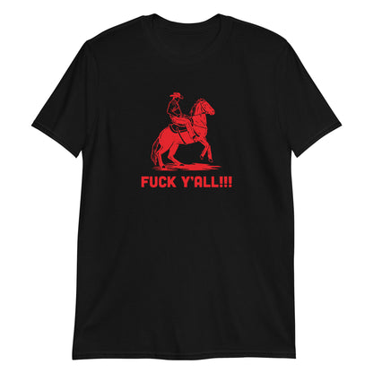 F*uck Ya'll Unisex T-Shirt - CHAINSAW TRIBE