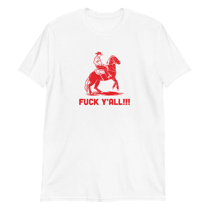 F*uck Ya'll Unisex T-Shirt - CHAINSAW TRIBE