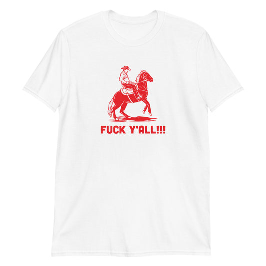 F*uck Ya'll Unisex T-Shirt - CHAINSAW TRIBE